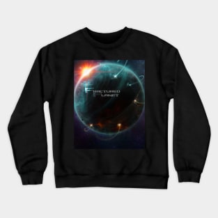 Fractured Planet - The End Crewneck Sweatshirt